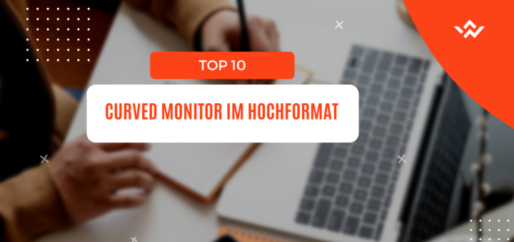 Curved Monitor im Hochformat